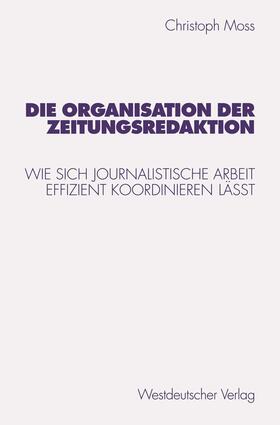 Organisation der Zeitungsredaktion | Buch | 978-3-531-13127-6 | sack.de