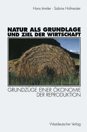 Hofmeister / Immler | Natur als Grundlage und Ziel der Wirtschaft | Buch | 978-3-531-13151-1 | sack.de