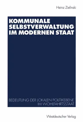 Zielinski |  Kommunale Selbstverwaltung im modernen Staat | Buch |  Sack Fachmedien