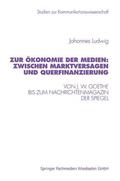 Ludwig |  Ludwig, J: Zur Ökonomie der Medien: Zwischen Marktversagen u | Buch |  Sack Fachmedien