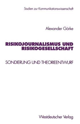 Görke | Görke, A: Risikojournalismus und Risikogesellschaft | Buch | 978-3-531-13204-4 | sack.de