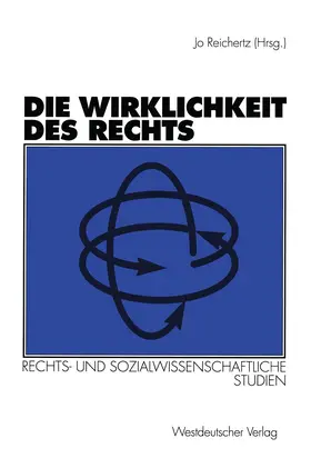 Reichertz |  Die Wirklichkeit des Rechts | Buch |  Sack Fachmedien