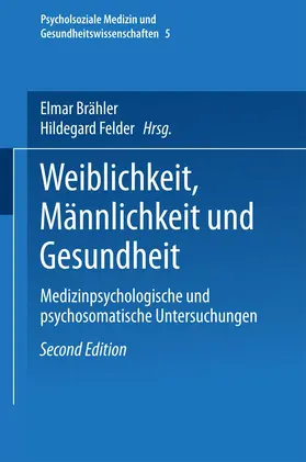 Brähler / Felder |  Weiblichkeit, Männlichkeit und Gesundheit | Buch |  Sack Fachmedien