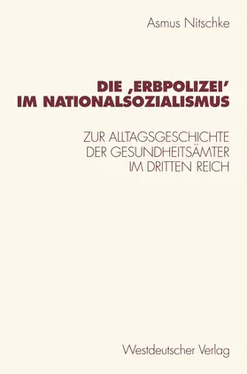 Nitschke |  Die 'Erbpolizei' im Nationalsozialismus | Buch |  Sack Fachmedien