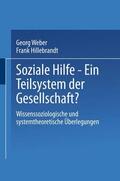 Hillebrandt / Weber |  Soziale Hilfe ¿ Ein Teilsystem der Gesellschaft? | Buch |  Sack Fachmedien