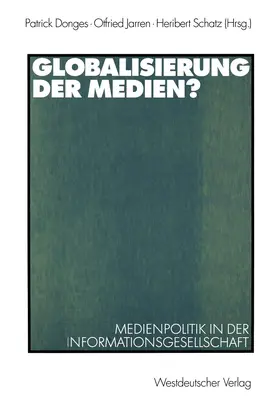 Donges / Schatz / Jarren |  Globalisierung der Medien? | Buch |  Sack Fachmedien
