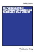 Kalberg |  Einführung in die historisch-vergleichende Soziologie Max Webers | Buch |  Sack Fachmedien