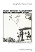 Fischer / Bösel |  Bösel, M: Warum Benjamin Franklin nicht vom Blitz erschlagen | Buch |  Sack Fachmedien