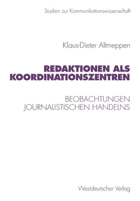 Altmeppen | Redaktionen als Koordinationszentren | Buch | 978-3-531-13349-2 | www.sack.de