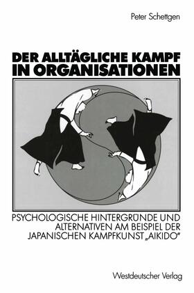 Schettgen | Der alltägliche Kampf in Organisationen | Buch | 978-3-531-13363-8 | sack.de