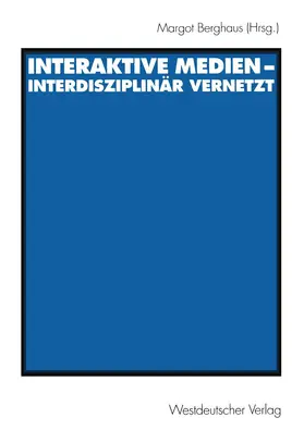 Berghaus | Interaktive Medien - interdisziplinär vernetzt | Buch | 978-3-531-13368-3 | www.sack.de