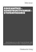 Jensen |  Jensen, S: Erkenntnis ¿ Konstruktivismus ¿ Systemtheorie | Buch |  Sack Fachmedien