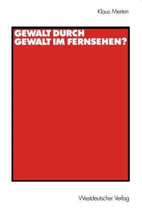 Merten | Gewalt durch Gewalt im Fernsehen? | Buch | 978-3-531-13397-3 | www.sack.de