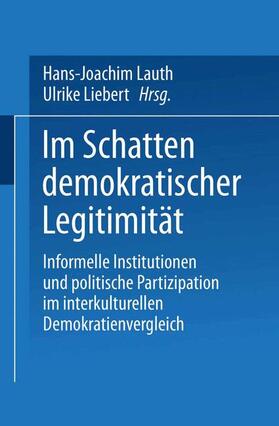 Liebert / Lauth | Im Schatten demokratischer Legitimität | Buch | 978-3-531-13418-5 | sack.de