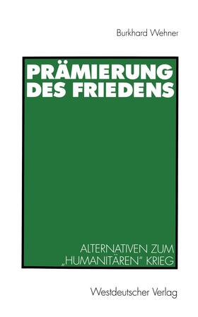 Wehner | Prämierung des Friedens | Buch | 978-3-531-13421-5 | sack.de