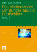 Altendorfer |  Das Mediensystem der Bundesrepublik Deutschland | Buch |  Sack Fachmedien