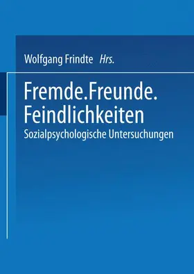 Frindte | Fremde · Freunde · Feindlichkeiten | Buch | 978-3-531-13441-3 | www.sack.de
