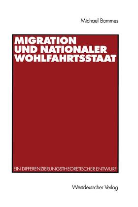 Bommes | Migration und nationaler Wohlfahrtsstaat | Buch | 978-3-531-13462-8 | sack.de