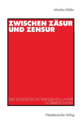 Müller | Müller, M: Zwischen Zäsur und Zensur | Buch | 978-3-531-13495-6 | sack.de