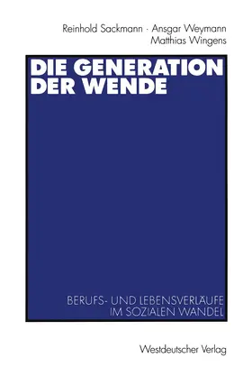 Sackmann / Wingens / Weymann |  Die Generation der Wende | Buch |  Sack Fachmedien
