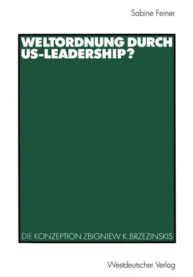 Feiner | Weltordnung durch US-Leadership? | Buch | 978-3-531-13521-2 | www.sack.de
