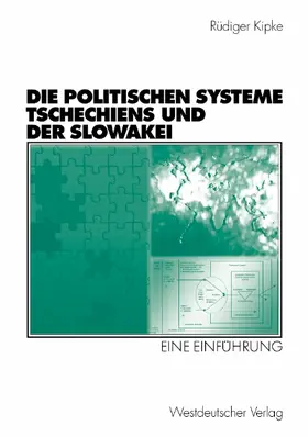 Kipke | Die Politischen Systeme Tschechiens und der Slowakei | Buch | 978-3-531-13525-0 | www.sack.de