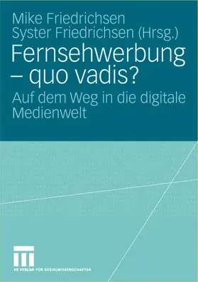 Friedrichsen |  Fernsehwerbung ¿ quo vadis? | Buch |  Sack Fachmedien