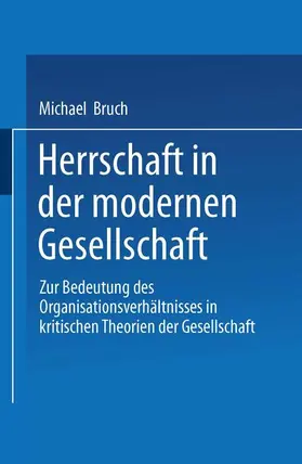 Bruch |  Herrschaft in der modernen Gesellschaft | Buch |  Sack Fachmedien
