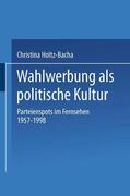 Holtz-Bacha |  Holtz-Bacha, C: Wahlwerbung als politische Kultur | Buch |  Sack Fachmedien