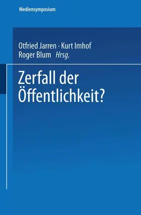 Jarren / Blum / Imhof |  Zerfall der Öffentlichkeit? | Buch |  Sack Fachmedien