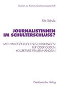 Schulz |  Schulz, U: Journalistinnen im Schulterschluss? | Buch |  Sack Fachmedien