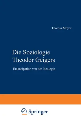Meyer |  Die Soziologie Theodor Geigers | Buch |  Sack Fachmedien