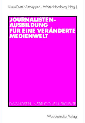 Hömberg / Altmeppen | Journalistenausbildung für eine veränderte Medienwelt | Buch | 978-3-531-13637-0 | sack.de