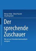 Holly / Bergmann / Püschel |  Der sprechende Zuschauer | Buch |  Sack Fachmedien
