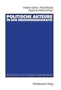 Schatz / Rössler / Nieland |  Politische Akteure in der Mediendemokratie | Buch |  Sack Fachmedien