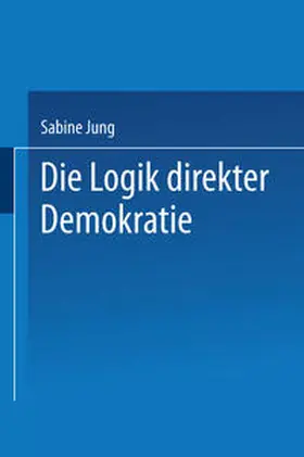 Jung |  Die Logik direkter Demokratie | Buch |  Sack Fachmedien