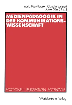 Paus-Haase / Lampert / Süss |  Medienpädagogik in der Kommunikationswissenschaft | Buch |  Sack Fachmedien