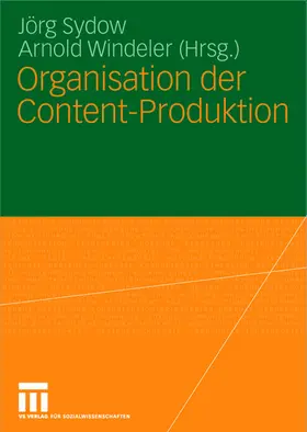 Windeler / Sydow | Organisation der Content-Produktion | Buch | 978-3-531-13784-1 | sack.de