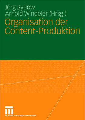 Windeler / Sydow | Organisation der Content-Produktion | Buch | 978-3-531-13784-1 | sack.de