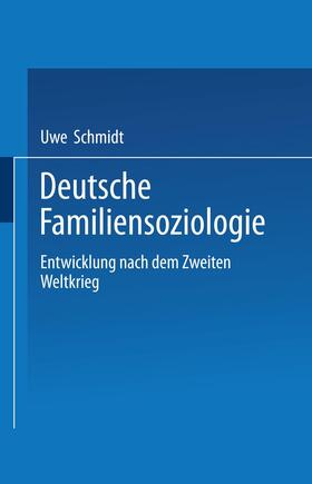 Schmidt | Deutsche Familiensoziologie | Buch | 978-3-531-13786-5 | sack.de