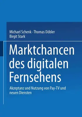 Schenk / Stark / Döbler |  Marktchancen des digitalen Fernsehens | Buch |  Sack Fachmedien