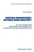 Egloff |  Egloff, D: Digitale Demokratie: Mythos oder Realität? | Buch |  Sack Fachmedien
