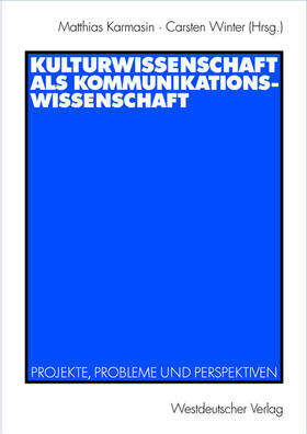 Winter / Karmasin | Kulturwissenschaft als Kommunikationswissenschaft | Buch | 978-3-531-13825-1 | sack.de