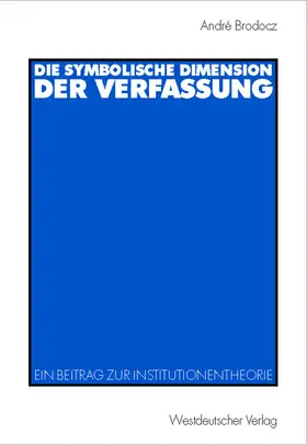 Brodocz |  Die symbolische Dimension der Verfassung | Buch |  Sack Fachmedien