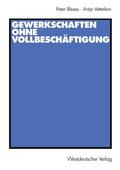 Vetterlein / Bleses |  Gewerkschaften ohne Vollbeschäftigung | Buch |  Sack Fachmedien