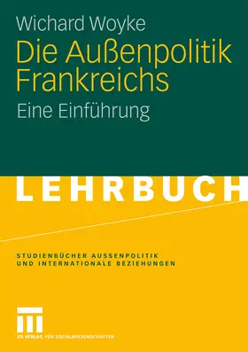 Woyke |  Die Außenpolitik Frankreichs | Buch |  Sack Fachmedien