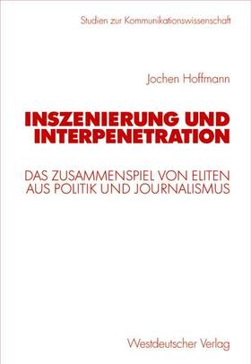 Hoffmann | Hoffmann, J: Inszenierung und Interpenetration | Buch | 978-3-531-13889-3 | sack.de