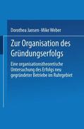 Weber / Jansen |  Zur Organisation des Gründungserfolgs | Buch |  Sack Fachmedien