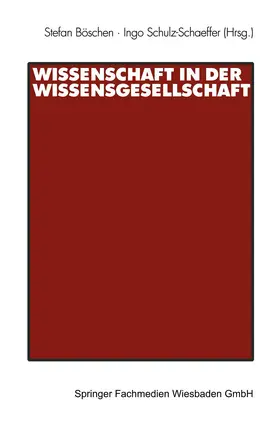 Schulz-Schaeffer / Böschen |  Wissenschaft in der Wissensgesellschaft | Buch |  Sack Fachmedien