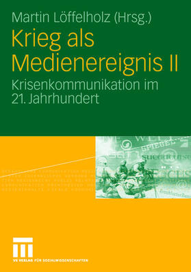 Löffelholz | Krieg als Medienereignis II | Buch | 978-3-531-13997-5 | sack.de